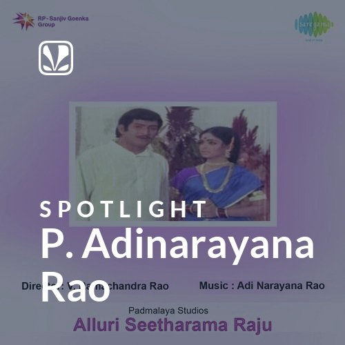 P. Adinarayana Rao - Spotlight