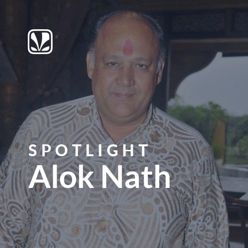 Alok Nath - Spotlight
