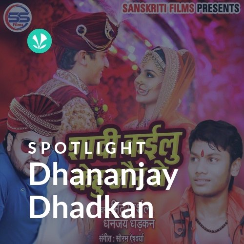 Dhananjay Dhadkan - Spotlight