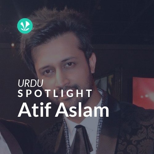 Atif Aslam - Spotlight