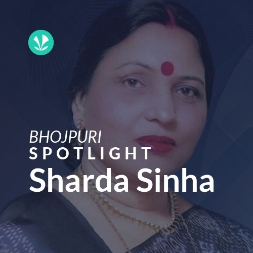 Sharda Sinha - Spotlight