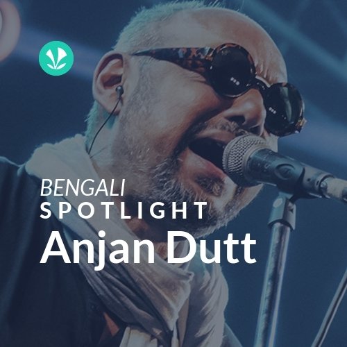 Anjan Dutt - Spotlight