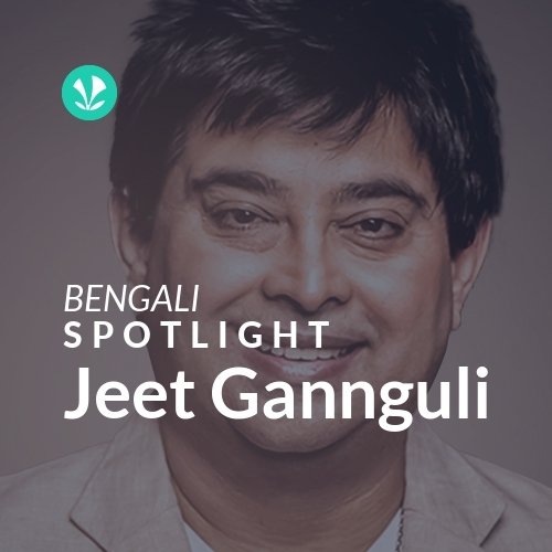 Jeet Gannguli - Spotlight