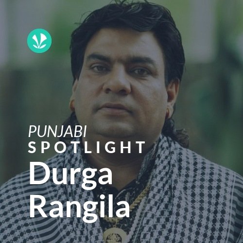 Durga Rangila - Spotlight