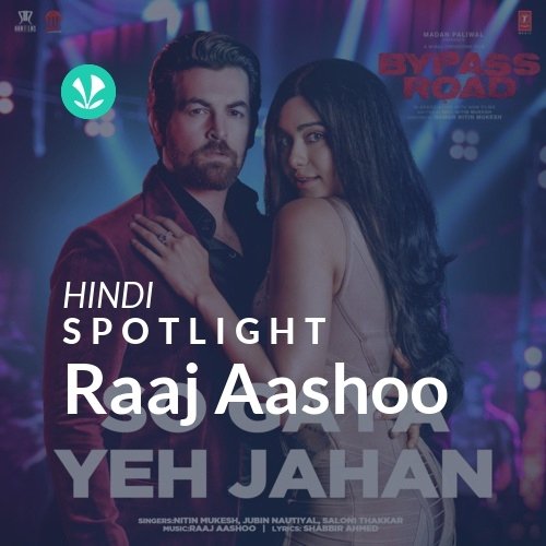 Raaj Aashoo - Spotlight