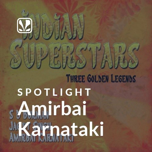 Amirbai Karnataki - Spotlight