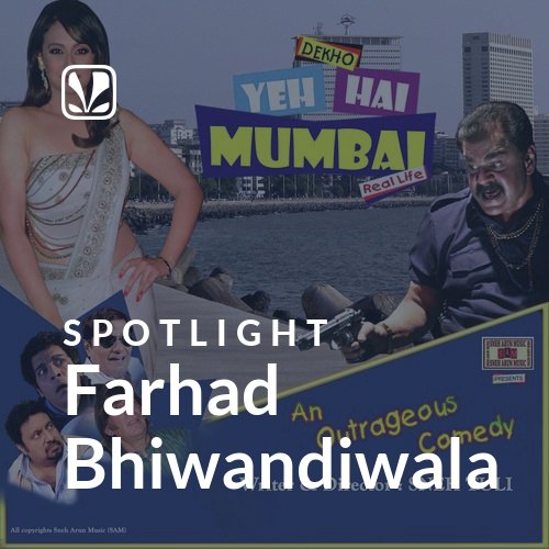 Farhad Bhiwandiwala - Spotlight