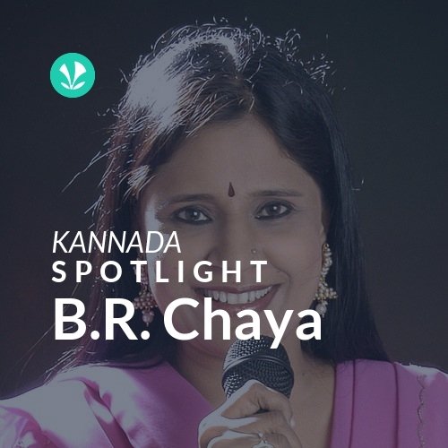 B.R. Chaya - Spotlight