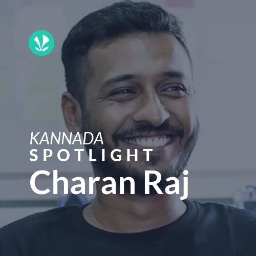 Charan Raj - Spotlight