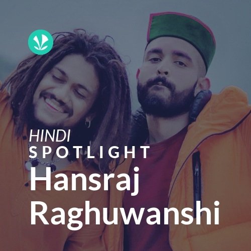 Hansraj Raghuwanshi - Spotlight