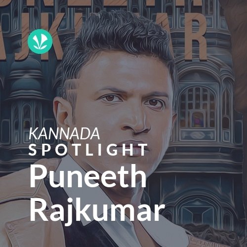 Puneeth Rajkumar - Spotlight