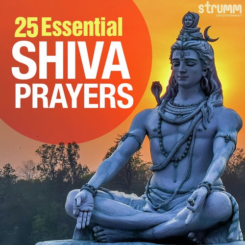 25 Essential Shiva Prayers