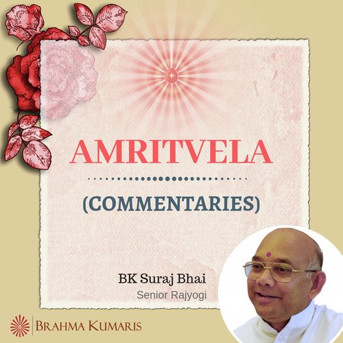 Amritvela 06 BK Suraj Bhai