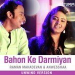 Bahon Ke Darmiyan - Unwind Version