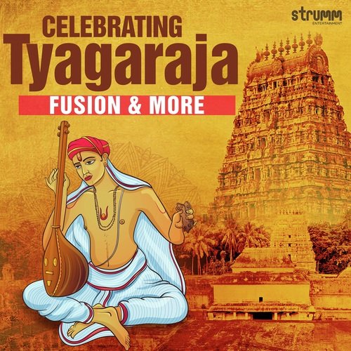 Celebrating Tyagaraja - Fusion and More