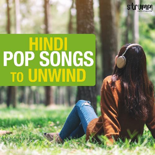 Hindi Pop Songs to Unwind